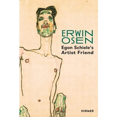 Erwin Osen: Egon Schiele's Artist Friend – Zboží Mobilmania