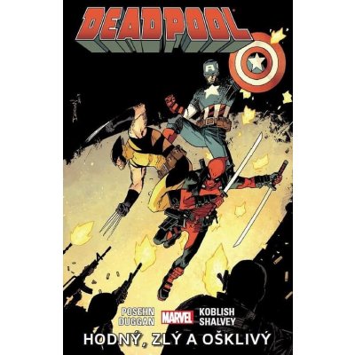 Deadpool - Hodný, zlý, ošklivý - Duggan Gerry, Posehn Brian, Hawthorne Mike – Hledejceny.cz