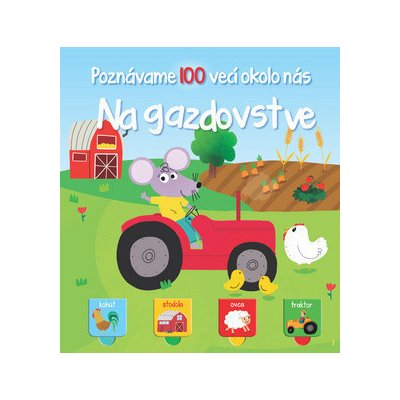Poznávame 100 vecí okolo nás Na gazdovstve – Hledejceny.cz