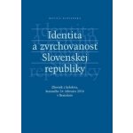 Identita a zvrchovanosť Slovenskej republiky - Matica slovenská – Hledejceny.cz
