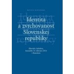 Identita a zvrchovanosť Slovenskej republiky - Matica slovenská – Hledejceny.cz