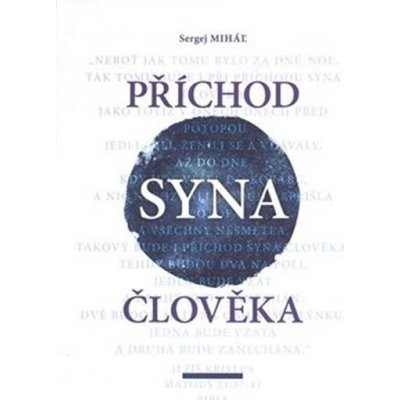 Příchod Syna člověka - Sergej Miháľ