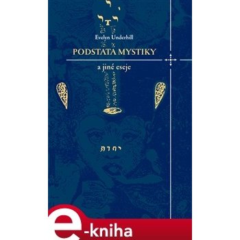 Podstata mystiky a jiné eseje - Evelyn Underhill