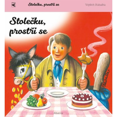 Stolečku, prostři se! - prostorové leporelo - Kubašta Vojtěch