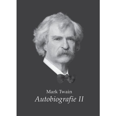 Mark Twain - Autobiografie II. – Hledejceny.cz