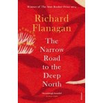 The Narrow Road to the Deep North - Richard Flanagan – Hledejceny.cz