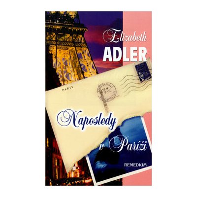 Naposledy v Paríži - Elizabeth Adler – Hledejceny.cz