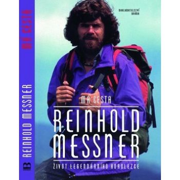 Má cesta - Reinhold Messner