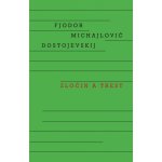 Zločin a trest, 1. vydání - Fjodor Michajlovič Dostojevskij – Hledejceny.cz