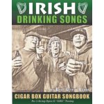 Irish Drinking Songs Cigar Box Guitar Songbook: 35 Classic Drinking Songs from Ireland, Scotland and Beyond - Tablature, Lyrics and Chords for 3-strin – Hledejceny.cz