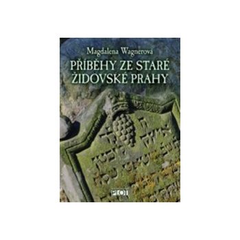 Příběhy ze staré židovské Prahy - Magdalena Wagnerová