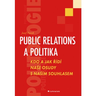Public relations a politika - Ftorek Jozef – Hledejceny.cz