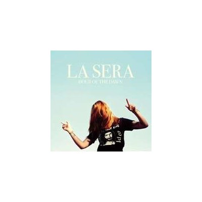 La Sera - Hour Of The Dawn CD – Zbozi.Blesk.cz