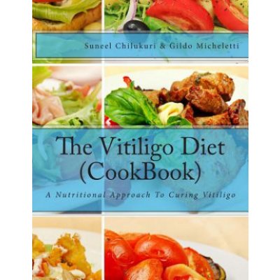 The Vitiligo Diet CookBook: A Nutritional Approach To Curing Vitiligo – Zbozi.Blesk.cz