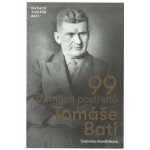 99 trefných postřehů Tomáše Bati - Gabriela Culík Končitíková – Hledejceny.cz