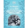 Classic Tales Second Edition Level 1 the Magpie and the Milk Activity Book and Play - Sue Arengo