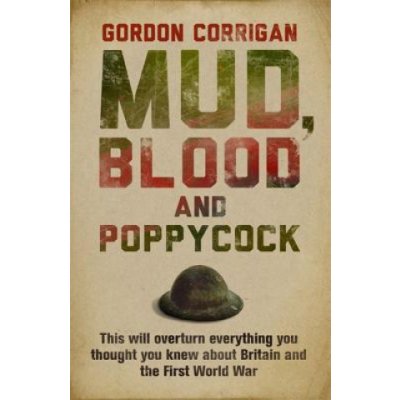 Mud, Blood and Poppycock - G. Corrigan This Will O – Hledejceny.cz