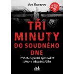 Tři minuty do soudného dne - Příběh největší špionážní aféry v dějinách USA - Joe Navarro – Hledejceny.cz