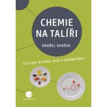 Chemie na talíři - Ondřej Dvořák – Sleviste.cz