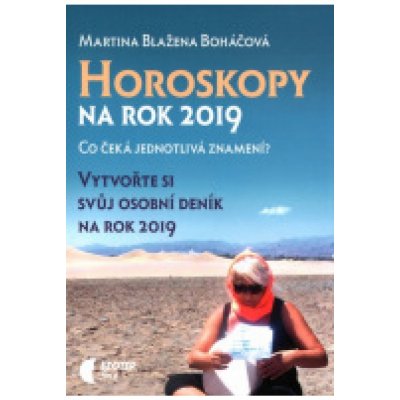 Horoskopy na rok 2019 - Vytvořte si svůj osobní deník na rok 2019 - Martina Blažena Boháčová – Zboží Mobilmania