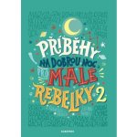 Příběhy na dobrou noc pro malé rebelky 2 - Favilli Elena – Hledejceny.cz