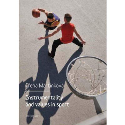 Instrumentality and values in sport - Irena Parry-Martínková