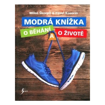 Modrá knížka o běhání a o životě - Miloš Škorpil