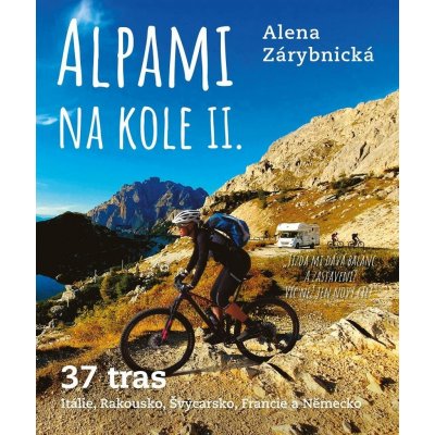Alpami na kole 2 – Jedeme obytkou - Zárybnická Alena – Sleviste.cz