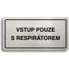 Piktogram ACCEPT Piktogram VSTUP POUZE S RESPIRÁTOREM - stříbrná tabulka - černý tisk