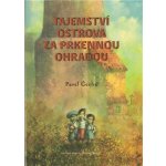 Tajemství ostrova za prkennou ohradou - Pavel Čech – Hledejceny.cz