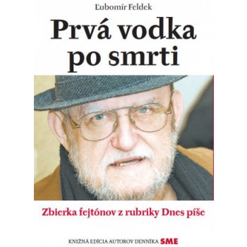 Prvá vodka po smrti - Ľubomír Feldek