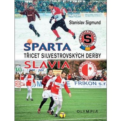 Nakladatelství Olympia a. s. Sparta Slavia - Třicet silvestrovských derby