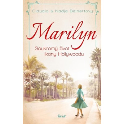 MARILYN. Soukromý život ikony Hollywoodu - Claudia Beinertová – Zbozi.Blesk.cz