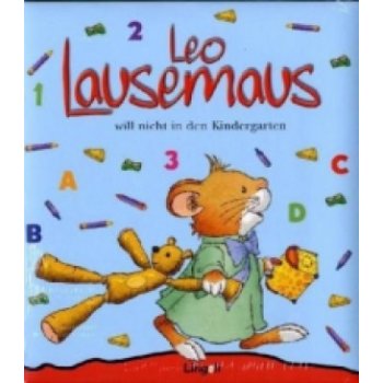Leo Lausemaus will nicht in den Kindergarten