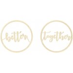 Dřevěná kolečka s nápisem better together 28 cm – Zboží Mobilmania