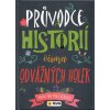 Kniha Průvodce historií očima odvážné holky - Kniha pro malé rebelky