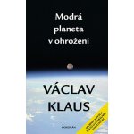Modrá planeta v ohrožení -- Sborník nových textů o globálním oteplování - Václav Klaus – Hledejceny.cz