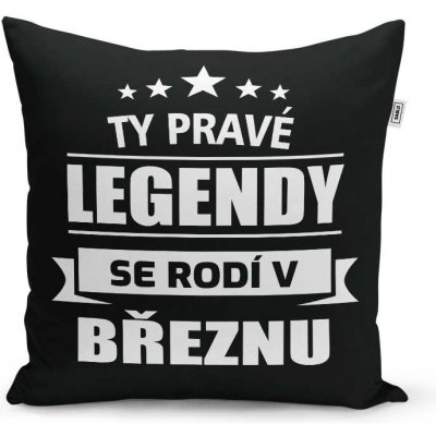 Sablio Polštář Ty pravé legendy se rodí v březnu 40x40 – Zboží Mobilmania