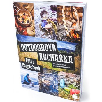 Outdoorová kuchařka - Od rodinných výletů po zimní horské expedice - Petra Pospěchová