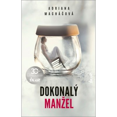 Dokonalý manžel - Adriana Macháčová – Hledejceny.cz