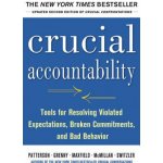 Crucial Accountability: Tools for Resolving Violated Expectations, Broken Commitments, and Bad Behavior – Hledejceny.cz