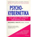 Psychokybernetika - Nový způsob, jak získat od života více - Maltz Maxwell
