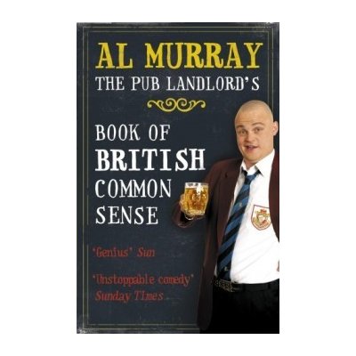 The Pub Landlord's Book of British Common Sense - Al Murray