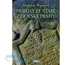 Příběhy ze staré židovské Prahy - Magdalena Wagnerová