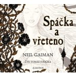 Spáčka a vřeteno - Neil Gaiman – Zboží Mobilmania