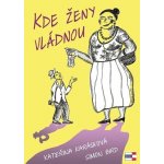 Kde ženy vládnou - Kateřina Karásková, Simon Bird – Hledejceny.cz