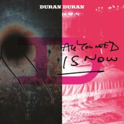 Duran Duran All You Need Is Now