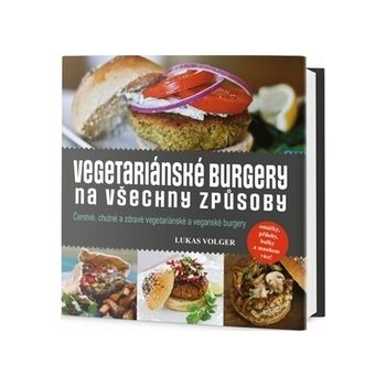 Vegetariánské burgery na všechny způsoby