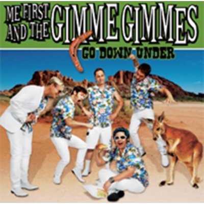 Me First & The Gimme Gim - Go Down Under CD
