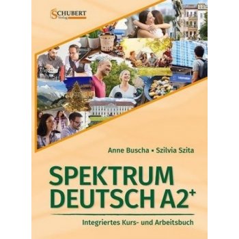 Spektrum Deutsch A2+: Integriertes Kurs- und Arbeitsbuch für Deutsch als Fremdsprache, m. 2 Audio-CDs + Lösungsheft - Buscha, Anne